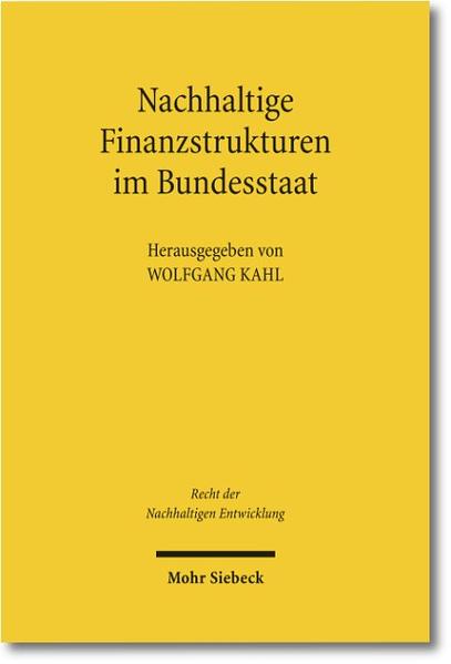 Nachhaltige Finanzstrukturen im Bundesstaat - Kahl, Wolfgang