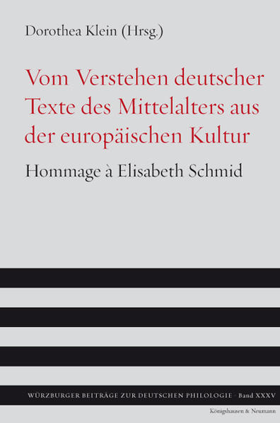Vom Verstehen deutscher Texte des Mittelalters aus der europäischen Kultur Hommage à Elisabeth Schmid - Klein, Dorothea