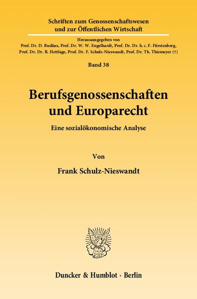 Berufsgenossenschaften und Europarecht. Eine sozialökonomische Analyse. - Schulz-Nieswandt, Frank