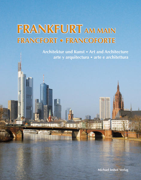 Frankfurt am Main Francfort • Francoforte Architektur und Kunst • Art and Architecture • arte y arquitectur - Imhof, Michael