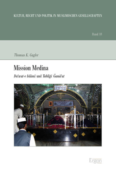 Mission Medina Da`wat-e Islami und Tabligi Gama`at - Gugler, Thomas K.