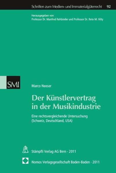 Der Künstlervertrag in der Musikindustrie Eine rechtsvergleichende Untersuchung (Schweiz, Deutschland, USA) 1., Aufl. - Neeser, Marco