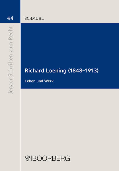 Richard Loening (1848-1913) Ein Strafrechtsgelehrter der »Historischen Schule«, Leben und Werk 1. Auflage - Schmuhl, Elisabeth