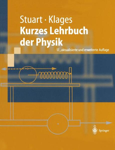 Kurzes Lehrbuch der Physik - Stuart, Herbert A. und Gerhard Klages
