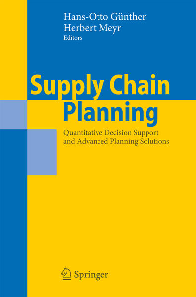 Supply Chain Planning Quantitative Decision Support and Advanced Planning Solutions - Günther, Hans-Otto und Herbert Meyr