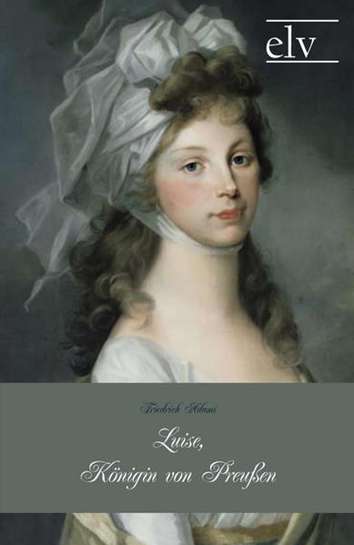 Luise, Königin von Preußen - Adami, Friedrich