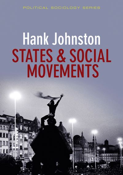 Johnston, H: States and Social Movements (Ppss - Polity Political Sociology Series, Band 3) - Johnston, Hank