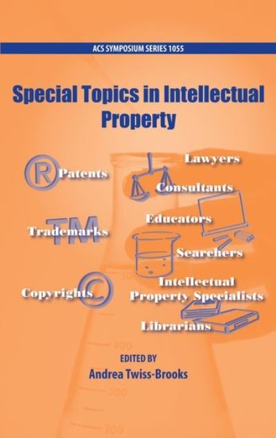 Special Topics in Intellectual Property (ACS Symposium Series, Band 1055)  Illustrated - Twiss-Brooks, Andrea