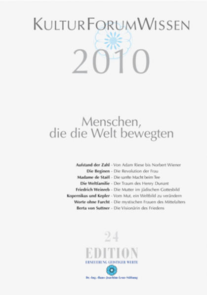 KulturForumWissen 2010 Menschen, die die Welt bewegten - Dr.-Ing.-Hans-Joachim-Lenz-Stiftung
