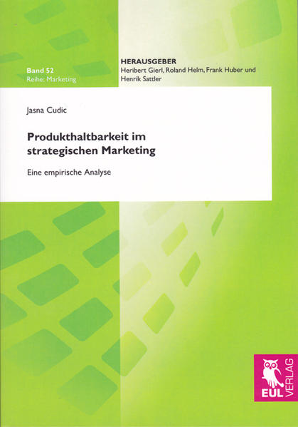 Produkthaltbarkeit im strategischen Marketing Eine empirische Analyse - Cudic, Jasna