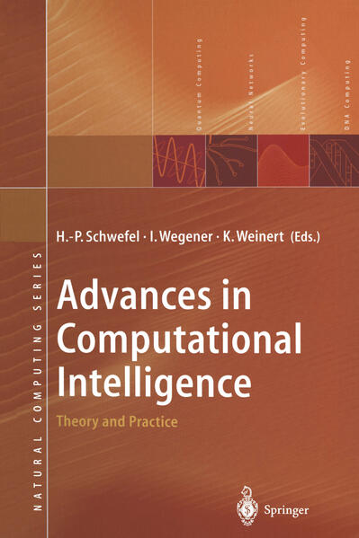 Advances in Computational Intelligence Theory and Practice - Schwefel, Hans-Paul, Ingo Wegener  und K.D. Weinert