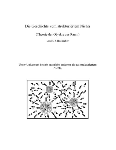 Die Geschichte vom strukturiertem Nichts (Theorie der Objekte aus Raum) - Hochecker, Hans-Jörg