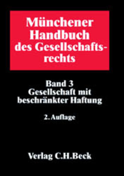 Münchener Handbuch des Gesellschaftsrechts  Bd. 3: Gesellschaft mit beschränkter Haftung - Priester, Hans J, Dieter Mayer  und Stephan Busch