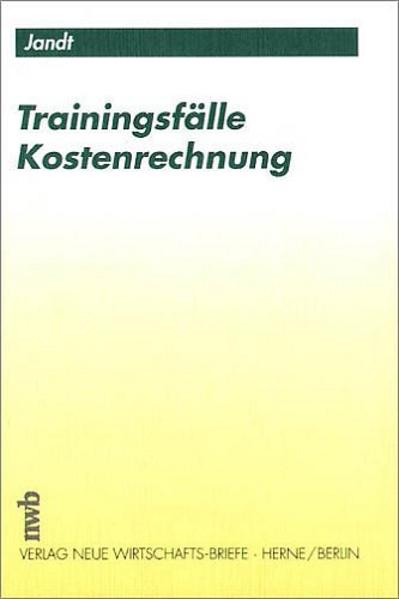 Trainingsfälle Kostenrechnung - Jandt, Jürgen