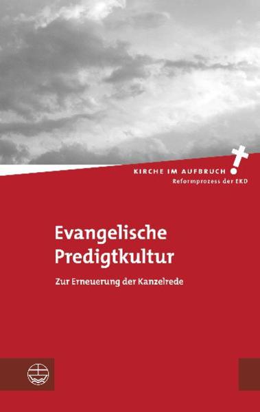 Evangelische Predigtkultur Zur Erneuerung der Kanzelrede - Deeg, Alexander und Dietrich Sagert