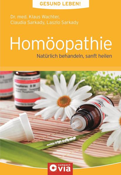 Homöopathie (Gesund leben!) Natürlich behandeln, sanft heilen - Wachter, Dr. med. Klaus, Claudia Sarkady  und Laszlo Sarkady