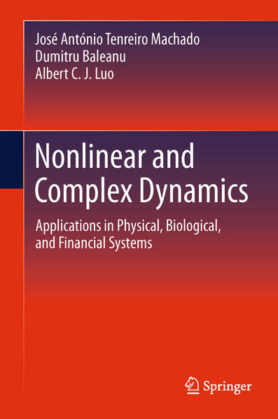 Nonlinear and Complex Dynamics Applications in Physical, Biological, and Financial Systems - Machado, Jose António Tenreiro, Dumitru Baleanu  und Albert C. J. Luo