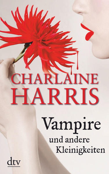 Vampire und andere Kleinigkeiten - Harris, Charlaine und Britta Mümmler