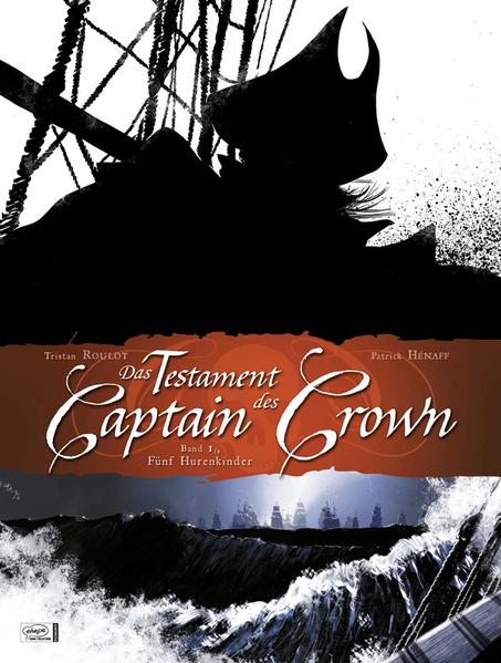 Das Testament des Captain Crown 01 Fünf Hurenkinder - Henaff, Patrick, Tristan Roulot  und Marcel Le Comte