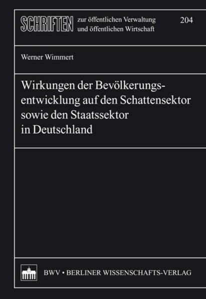 Wirkungen der Bevölkerungsentwicklung auf den Schattensektor sowie den Staatssektor in Deutschland - Wimmert, Werner