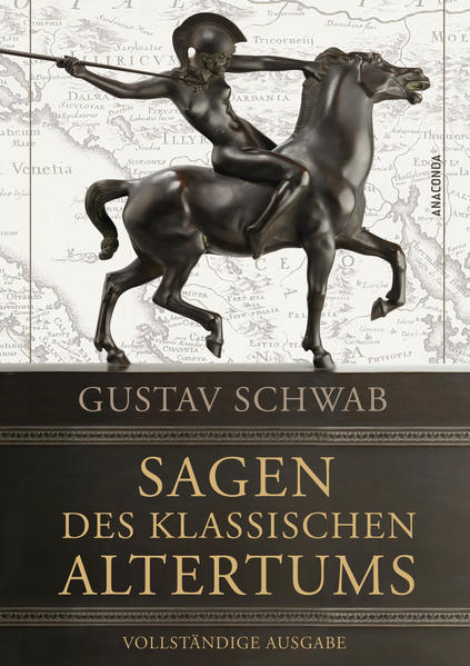 Sagen des klassischen Altertums - Vollständige Ausgabe - Schwab, Gustav
