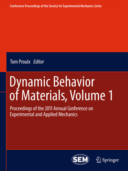 Dynamic Behavior of Materials, Volume 1 Proceedings of the 2011 Annual Conference on Experimental and Applied Mechanics - Proulx, Tom