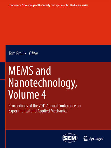 MEMS and Nanotechnology, Volume 4 Proceedings of the 2011 Annual Conference on Experimental and Applied Mechanics - Proulx, Tom