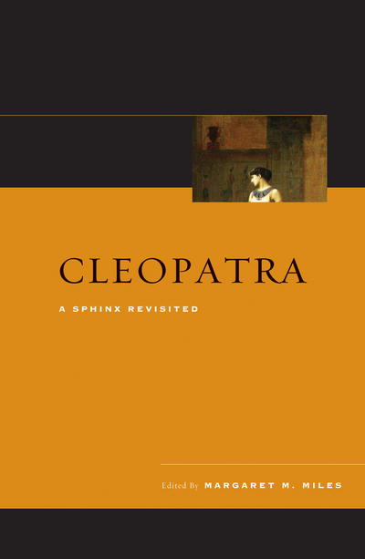 Cleopatra: A Sphinx Revisited - Miles Margaret, M.