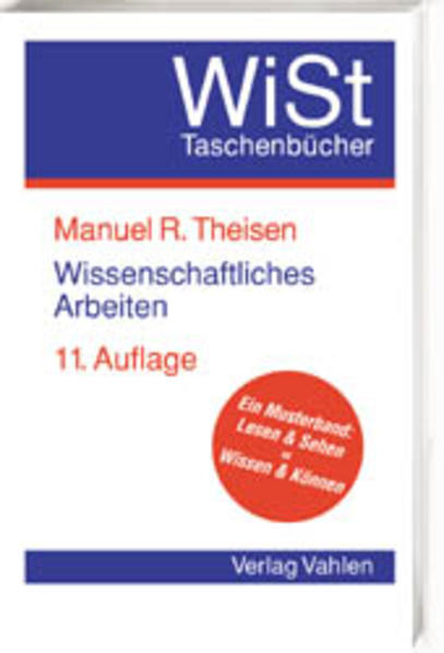 Wissenschaftliches Arbeiten Technik - Methodik - Form - Theisen, Manuel R