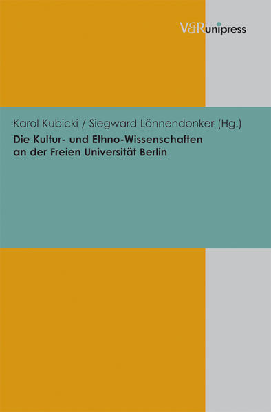 Die Kultur- und Ethno-Wissenschaften an der Freien Universität Berlin - Kubicki, Karol und Siegward Lönnendonker