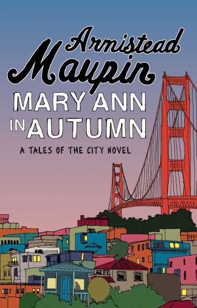 Mary Ann in Autumn: Tales of the City 8 - Maupin, Armistead