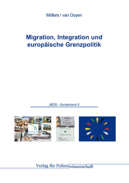 Migration, Integration und europäische Grenzpolitik Sonderband 5 - Möllers, Martin H. W. und Robert Chr. van Ooyen