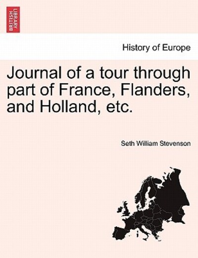 Stevenson, S: Journal of a tour through part of France, Flan - Stevenson Seth, William