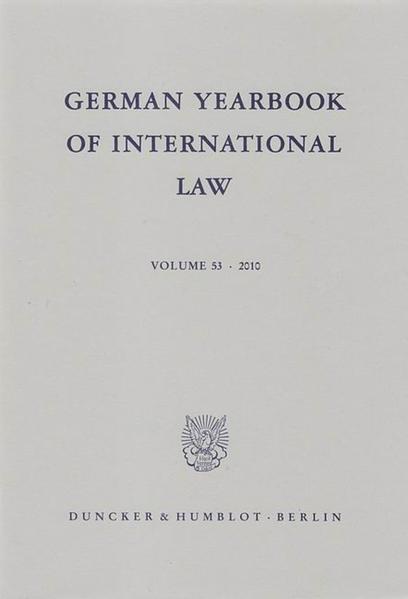 German Yearbook of International Law - Jahrbuch für Internationales Recht. Vol. 53 (2010). - Giegerich, Thomas und Alexander Proelß