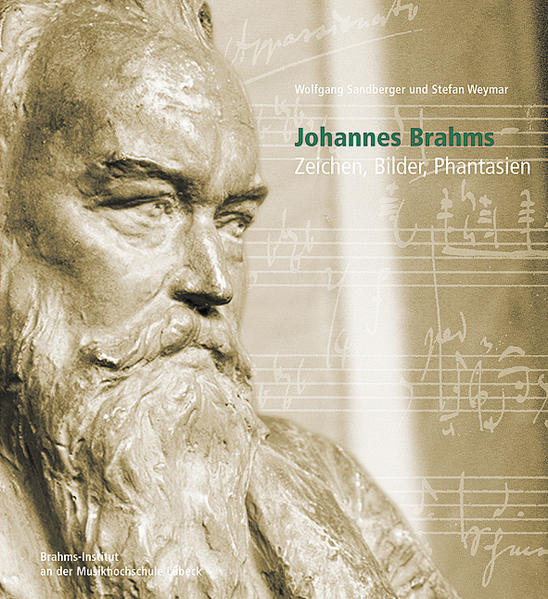 Johannes Brahms Zeichen, Bilder, Phantasien - Sandberger, Wolfgang, Wolfgang Sandberger  und Stefan Weymar