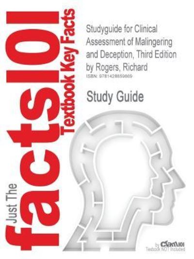 Studyguide for Clinical Assessment of Malingering and Deception, Third Edition by Rogers, Richard, ISBN 9781593856991 (Cram101 Outlines and Highlights) - Cram101 Textbook, Reviews