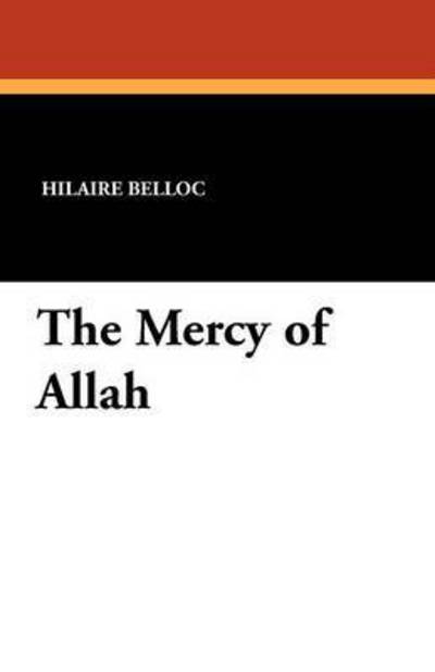The Mercy of Allah - Belloc, Hilaire