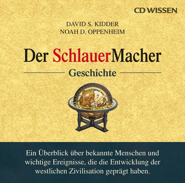 CD WISSEN - Der SchlauerMacher Geschichte, 1 CD - Kidder, David S., Noah D. Oppenheim  und Marina Köhler