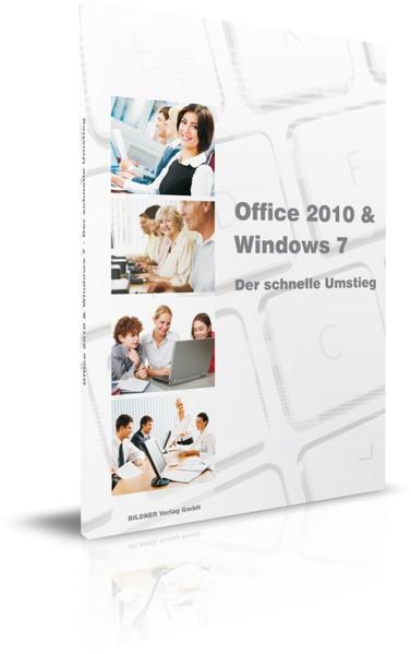 Office 2010 & Windows 7 - der schnelle Umstieg  1., Auflage - Baumeister, Inge, Anja Schmid  und Christian Bildner
