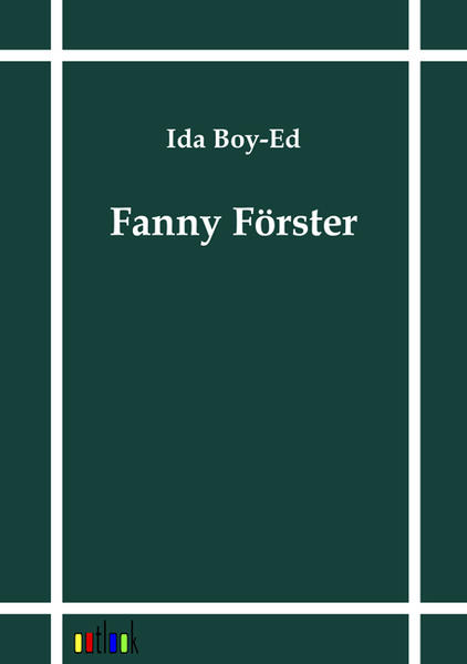 Fanny Förster - Boy-Ed, Ida