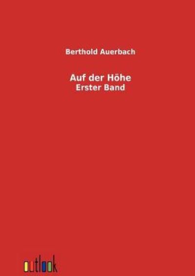 Auf der Höhe Erster Band - Auerbach, Berthold