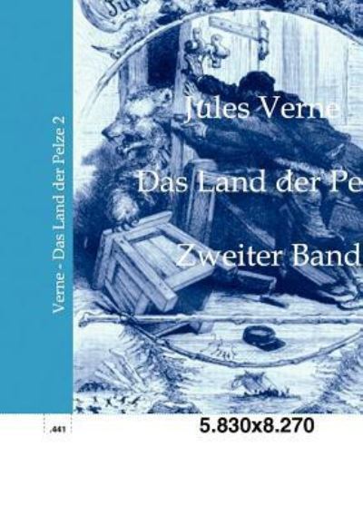Das Land der Pelze Zweiter Band - Verne, Jules
