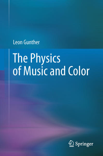 The Physics of Music and Color  2012 - Gunther, Leon