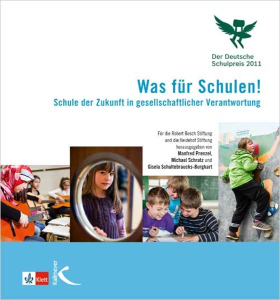 Was für Schulen! Schule der Zukunft in gesellschaftlicher Verantwortung - Prenzel, Manfred, Michael Schratz  und Gisela Schultebraucks-Burgkart