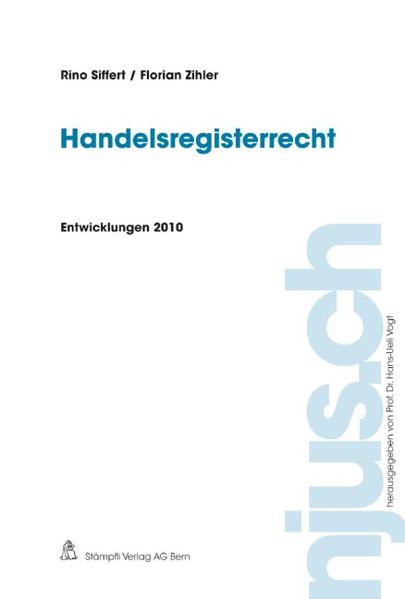 Handelsregisterrecht, Entwicklungen 2010  1., Aufl. - Siffert, Rino und Florian Zihler