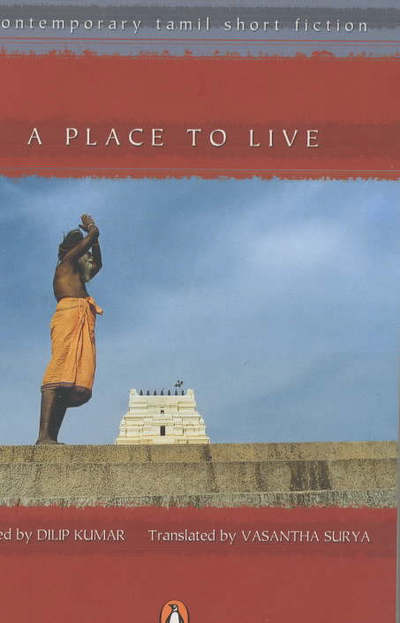A Place to Live: Contemporary Tamil Short Fiction - Kumar, Dilip und Vasantha Surya
