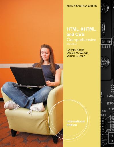 HTML, XHTML, and CSS Comprehensive - Shelly Gary, B., M. Woods Denise  und J. Dorin William