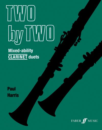 Two By Two: Mixed-ability Duets for Clarinet (Faber Edition: Two by Two) - Harris, Paul