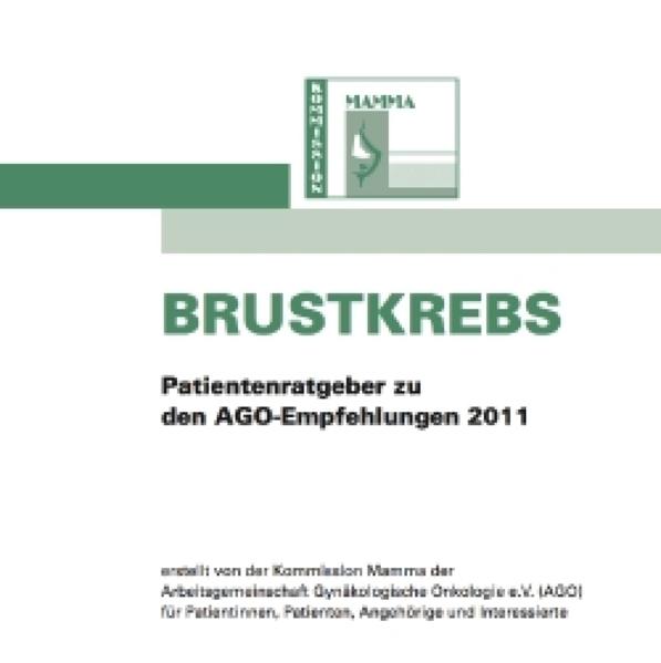 Brustkrebs Patientenratgeber zu den AGO-Empfehlungen 2011 - Kommission Mamma der AGO e.V.