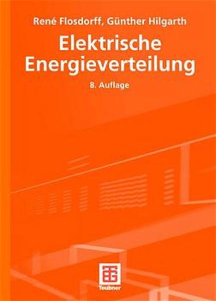 Elektrische Energieverteilung - Flosdorff, Rene, Jürgen Meins  und Reiner Scheithauer